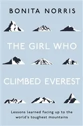 Book cover of The Girl Who Climbed Everest by Bonita Norris