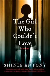 Book cover of The Girl Who Couldn't Love by Shinie Antony