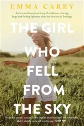 Book cover of The Girl Who Fell From the Sky by Emma Carey