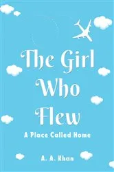 Book cover of The Girl Who Flew by A. A. Khan