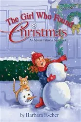 Book cover of The Girl Who Found Christmas by Barbara Escher