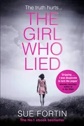 Book cover of The Girl Who Lied by Sue Fortin