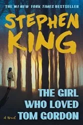 Book cover of The Girl Who Loved Tom Gordon by Stephen King