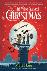 Book cover of The Girl Who Saved Christmas by Matt Haig