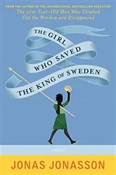 Book cover of The Girl Who Saved the King of Sweden by Jonas Jonasson