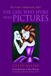 Book cover of The Girl Who Spoke with Pictures by Eileen Miller