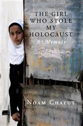 Book cover of The Girl Who Stole My Holocaust by Noam Chayut