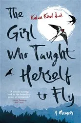 Book cover of The Girl Who Taught Herself to Fly by Kwan Kew Lai