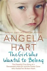 Book cover of The Girl Who Wanted to Belong by Angela Hart