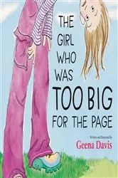 Book cover of The Girl Who Was Too Big for the Page by Geena Davis