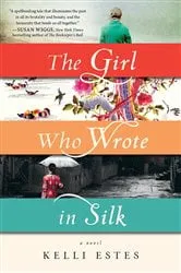 Book cover of The Girl Who Wrote in Silk by Kelli Estes