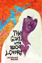 Book cover of The Girl With 1000 Lovers by Jazziblack Walker