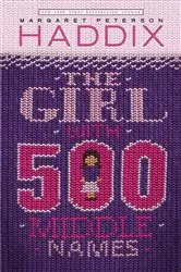 Book cover of The Girl With 500 Middle Names by Margaret Peterson Haddix