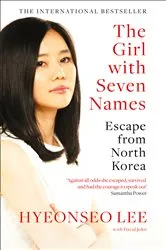 Book cover of The Girl with Seven Names by Hyeonseo Lee