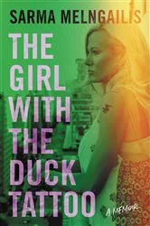 Book cover of The Girl with the Duck Tattoo by Sarma Melngailis