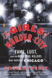 Book cover of The Girls of Murder City by Douglas Perry