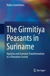 Book cover of The Girmitiya Peasants in Suriname by Ruben Gowricharn