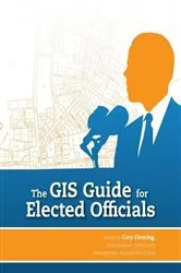 Book cover of The GIS Guide for Elected Officials by Cory Fleming