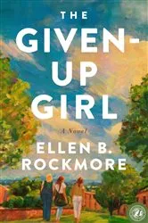 Book cover of The Given-Up Girl by Ellen B. Rockmore