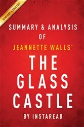 Book cover of The Glass Castle: A Memoir by Jeannette Walls | Summary & Analysis by Unknown