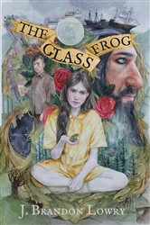 Book cover of The Glass Frog by J. Brandon Lowry