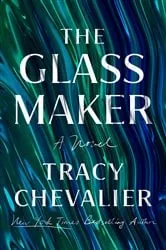 Book cover of The Glassmaker by Tracy Chevalier