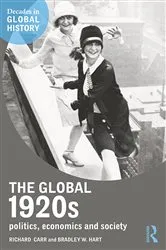 Book cover of The Global 1920s by Richard Carr