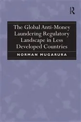 Book cover of The Global Anti-Money Laundering Regulatory Landscape in Less Developed Countries by Norman Mugarura