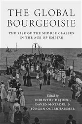 Book cover of The Global Bourgeoisie by Christof Dejung