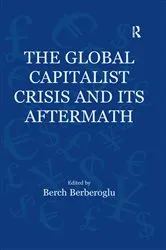 Book cover of The Global Capitalist Crisis and Its Aftermath by Berch Berberoglu