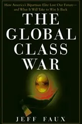 Book cover of The Global Class War by Jeff Faux