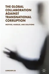Book cover of The Global Collaboration against Transnational Corruption by Lianlian Liu