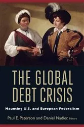 Book cover of The Global Debt Crisis by Paul E. Peterson