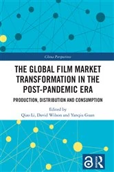 Book cover of The Global Film Market Transformation in the Post-Pandemic Era by Qiao Li