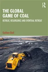 Book cover of The Global Game of Coal by Gulshan Dietl