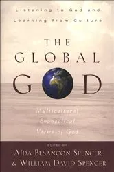 Book cover of The Global God by Aída Besançon Spencer