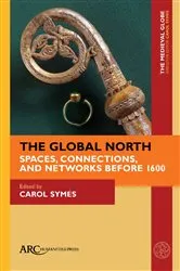 Book cover of The Global North by Carol Symes