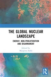 Book cover of The Global Nuclear Landscape by Manpreet Sethi