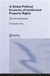 Book cover of The Global Political Economy of Intellectual Property Rights by Christopher May