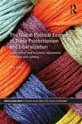 Book cover of The Global Political Economy of Trade Protectionism and Liberalization by Tony Heron