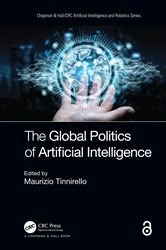 Book cover of The Global Politics of Artificial Intelligence by Maurizio Tinnirello