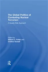 Book cover of The Global Politics of Combating Nuclear Terrorism by William C. Potter