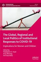 Book cover of The Global, Regional and Local Politics of Institutional Responses to COVID-19 by Madeleine O. Hosli