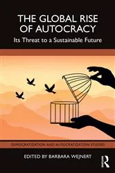 Book cover of The Global Rise of Autocracy by Barbara Wejnert