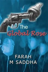 Book cover of The Global Rose by Farah M Saddha