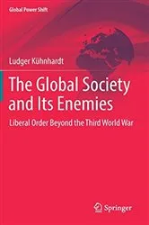 Book cover of The Global Society and Its Enemies by Ludger Kühnhardt