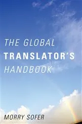 Book cover of The Global Translator's Handbook by Morry Sofer