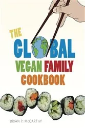 Book cover of The Global Vegan Family Cookbook by Brian McCarthy