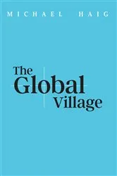 Book cover of The Global Village by Michael Haig