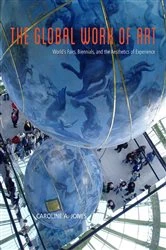 Book cover of The Global Work of Art by Caroline A. Jones